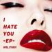 I HATE YOU EP ̾  CD