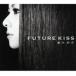 FUTURE KISS ̾ 2CD 󥿥  CD