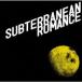SUBTERRANEAN ROMANCE ̾  CD