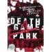 DEATH GAME PARK ǥ  ѡ 󥿥  DVD