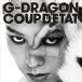 CD/G-DRAGON from BIGBANG/COUP D'ETAT(+ ONE OF A KIND & HEARTBREAKER) (λ) (̾)