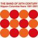 EP/PIZZICATO FIVE/THE BAND OF 20TH CENTURY : Nippon Columbia Years 1991-2001