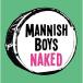 CD/MANNISH BOYS/Naked (�λ���)