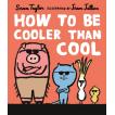 How to Be Cooler than Cool｜英語絵本 洋書 Picture book
