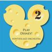 Play Disney! 2 | ニュータイド・ジャズ・オーケストラ  ( ビッグバンド | CD )