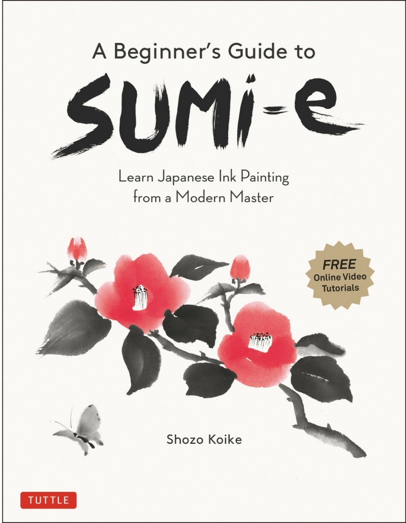 A Beginner*s Guide to SUMi-e Learn Japanese Ink Painting from a Modern Mast