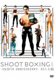 SHOOT BOXING2015~SB30th Anniversary~act.4 [DVD]