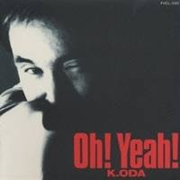  Oda Kazumasa |Oh!Yeah! [CD]