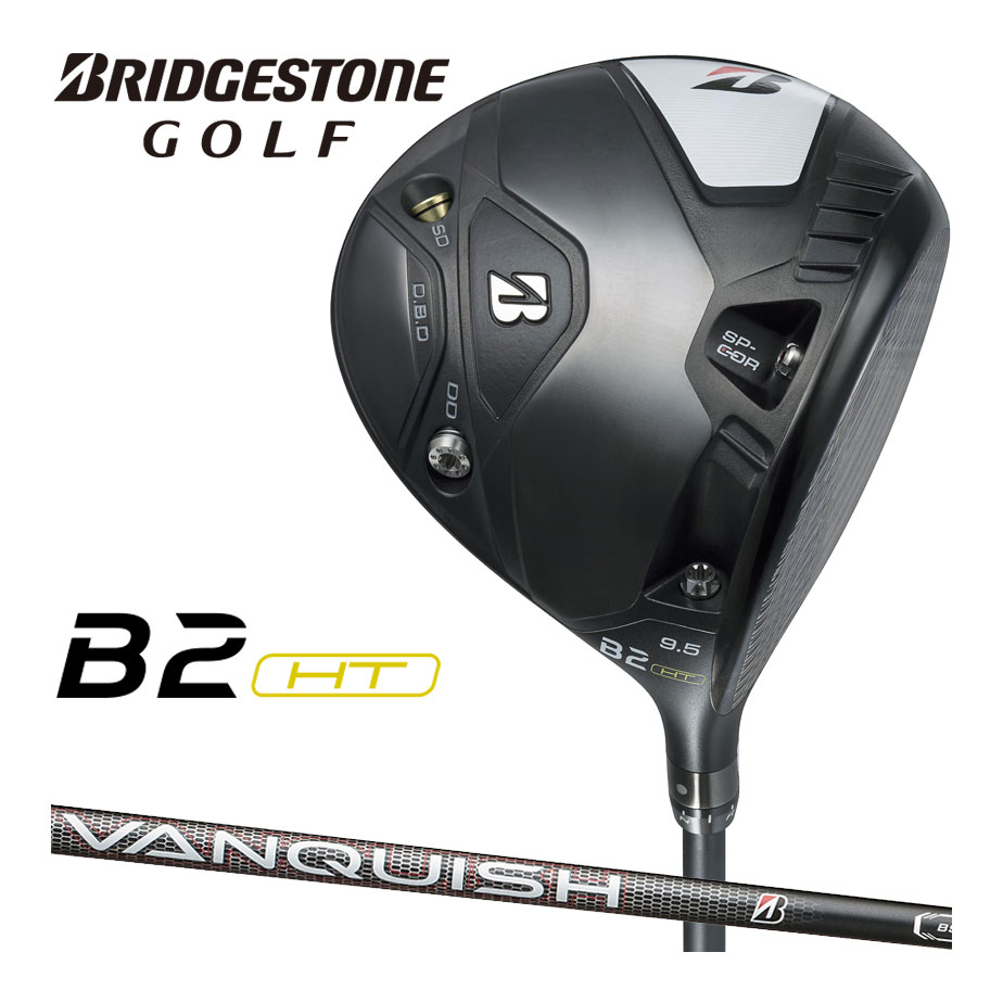 ブリヂストンスポーツ BRIDGESTONE GOLF B2HT ドライバー［VANQUISH