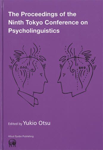 The Proceedings of the Ninth Tokyo Conference on Psycholinguistics