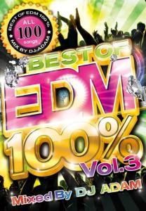最新EDMから懐かし名曲EDMを完全収録！【洋楽 DVD・MixDVD・MIX DVD】Best Of EDM 100% Vol.3 / DJ Adam【M便 6/12】
