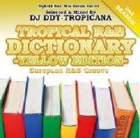 R&B・キャッチー【MixCD】Tropical R&B Dictionary Yellow Edition -European R&B Groove- / DJ DDT-Tropicana【M便 2/12】