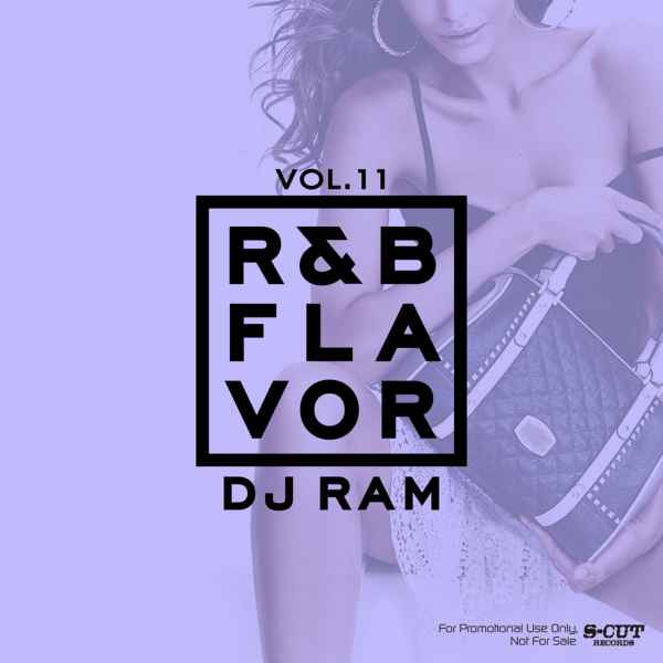 R&B 人気シリーズ DJラム 女性支持率120％ ジャスティンビーバー ウィズカリファR&B Flavor Vol.11 / DJ Ram