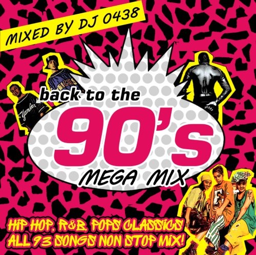 90年代黄金期の最強メガミックス！【洋楽CD・MixCD】Back to the 90's Mega Mix / DJ 0438【M便 1/12】