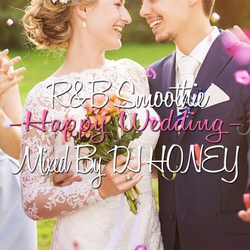 胸キュンソングを聴きやすくMix！【洋楽CD・MixCD】R&B Smoothie -Happy Wedding- / DJ Honey【M便 2/12】