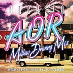 70～80年代のAorの名曲をノンストップミックス！【MixCD】Back To Aor -Mellow Driving Non Stop Mix- / DJ Ken-bo【M便 2/12】