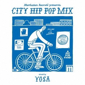 邦楽ヒップホップを中心にジャンルレスにMix！【MixCD・MIX CD】Manhattan Records Presents City Hip Pop Mix / Yosa【M便 2/12】