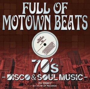 ブギーサウンドをDJ Oggyが厳選ミックス！【洋楽CD・MixCD】Full of Motown Beats -70's Disco & Soul Music- by Hype Up Records / DJ Oggy【M便 2/12】