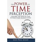 The Power of Time Perception: Control the Speed of Time to Slow Down Aging,