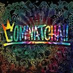 COMINATCHA!!(初回限定盤) 