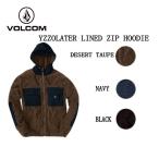 ボルコム VOLCOM YZZOLATER LINED ZIP HOODIE メンズ トレーナー スウェット スノーボード スケートボード アウトドア