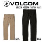 ボルコム VOLCOM FRICKIN MODERN STRETCH PANTS メンズ ストレッチパンツ ロングパンツ スケートボード ストリート アウトドア 正規品