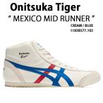 Onitsuka Tiger オニツカタイガー メンズ スニーカー MEXICO MID RUNNER 1183B577.103 シューズ メキシコ ミッドランナー クリーム ブルー ミッドカット