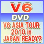 V6 4DVD　[V6 ASIA TOUR 2010 in JAPAN READY?]　10/11/1発売　オリコン加盟店　初回限定盤B