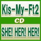 Kis-My-Ft2　CD+DVD　[SHE! HER! HER!]　12/3/21発売　オリコン加盟店　初回盤　応募券A封入