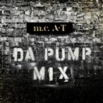 DA PUMP　CD/m.c.A・T DA PUMP MIX 21/3/17発売 オリコン加盟店