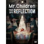 Mr.Children(ミスターチルドレン)　3DVD/Mr.Children REFLECTION｛Live&Film｝　15/12/16発売　オリコン加盟店