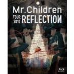 Mr.Children(ミスターチルドレン)　2Blu-ray/Mr.Children REFLECTION｛Live&Film｝　15/12/16発売　オリコン加盟店