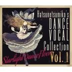 Starlight Dance Floor − Hatsunetsumiko’s Dance Vocal Collection Vol.1 / 発熱巫女〜ず 入荷予定2016年05月頃