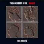 [ почтовая доставка выбор возможно ]THE GREATEST KISS...NAKED [THE ROOTS]