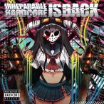 【メール便選択可】IRREPARABLE HARDCORE IS BACK 【不可逆ハードコアReturns】