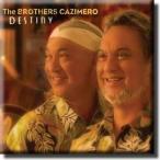 ２枚で送料無料 Destiny / The Brothers Cazimero （ディスティニー / ザ・ブラザーズ・カジメロ）