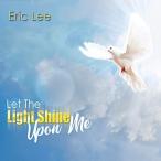 2枚で送料無料 Let The Light Shine Upon Me / Eric Lee (レット ザ ライト シャイン アッポン ミー / エリック リー)