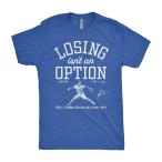 山本由伸モデル 海外取寄 Tシャツ LOSING ISN'T AN OPTION T-SHIRT ロサンゼルス ドジャース LOS ANGELES DODGERS ROTO WEAR ROYAL BLUE