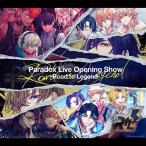 CD Paradox Live Opening Show-Road to Legend-[エイベックス]《在庫切れ》