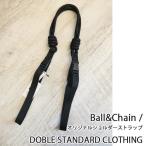 Ball&Chain / オリジナルショルダーストラップ ,ダブルスタンダードクロージング,24SS