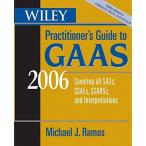 Wiley Practitioner's Guide to GAAS 2006: Covering all SASs, SSAEs, SSA