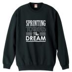 陸上競技 マラソン トレーナー スウェット 「Sprinting toward the dream」 (AW)