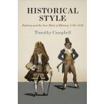 Historical Style : Fashion and the New Mode of History, 1740-1830 :  (Material Texts)