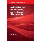 Cambridge Applied Linguistics: Intelligibility, Oral Communication, and the Teaching of Pronunciation