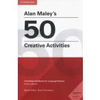 Alan Maley's 50 Creative Activities: Cambridge Handbooks for Language Teachers　