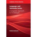 Cambridge Applied Linguistics: Language and Television Series: A Linguistic Approach to TV Dialogue