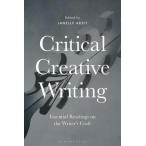 Critical Creative Writing: Essential Readings on the Writer's Craft