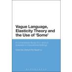 Vague Language, Elasticity Theory and the Use of 'Some': A Comparative Study of L1 and L2 Speakers in Educational Settings