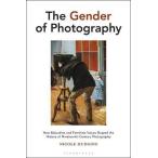 The Gender of Photography: How Masculine and Feminine Values Shaped the History of Nineteenth-Century Photography