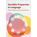 Variable Properties in Language: Their Nature and Acquisition
